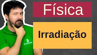 Física  Aula 106  Irradiação  Propagação de Calor [upl. by Connors]