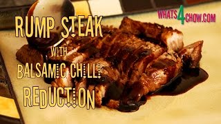 Rump Steak with Sweet Balsamic Chili Reduction How to perfectly cook rump steak [upl. by Dadinirt]