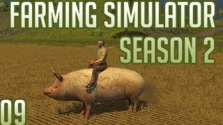 Farming Simulator 2013 w Docm77 Season 2 9  Riding Pigs [upl. by Maiga]