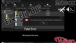 How to fix The dynamic library quotrlddllquot failed to initialize  Pro Evolution Soccer 2013  MOBOX [upl. by Viva]