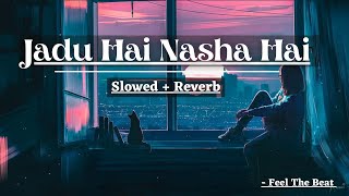 Jadu Hai Nasha Hai Slowed  Reverb Shreya Ghoshal  John Abraham  Bipasa Basu  Feel The Beat [upl. by Bruis]