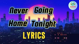 Never Going Home Tonight  Lyrics  David Guetta  Alesso  Madison Love  4K HD Video [upl. by Aynotahs]