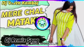 Mere Chal Matakni New Haryanvi Song Dj Remix  Dansh Song Dj Remix  Haryanvi Song Dj Remix [upl. by Abramson619]