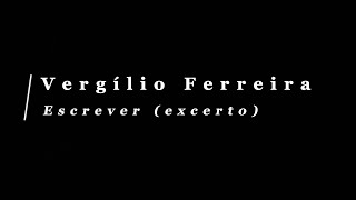 Vergílio Ferreira  Escrever excerto [upl. by Iverson36]