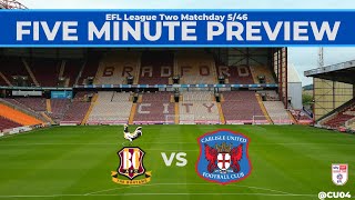 FIVE MINUTE PREVIEW  Bradford City vs Carlisle United EFL League Two Matchday 546 Predictions [upl. by Ecnadnak306]