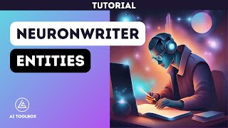 Neuronwriter Entities How to Use Them for SEO [upl. by Yentyrb774]