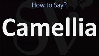 How to Pronounce Camellia CORRECTLY [upl. by Aem]