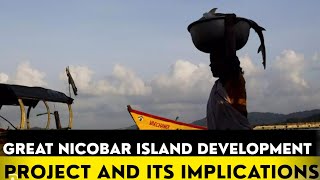 Daily News VideoThe Great Nicobar Island Development Project and Its Implications [upl. by Gottwald]