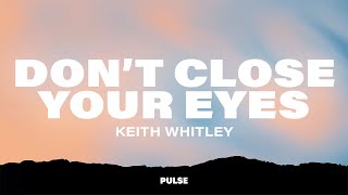 Keith Whitley  Dont Close Your Eyes Lyrics [upl. by Atalya826]