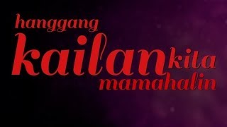 HANGGANG KAILAN KITA MAMAHALIN  ANGELINE QUINTO  HD Lyric Video [upl. by Stelle]