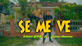 Edwin QAS Music  SE ME VE ft JulianRamos Video Oficial [upl. by Ahseiyn]