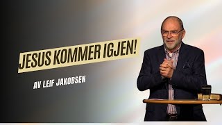 Jesus kommer igjen Av Leif Jakobsen [upl. by Clemence348]