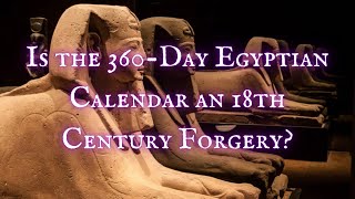 Is the 360Day Egyptian Calendar an 18th Century Forgery [upl. by Samale]