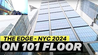 4K HDR The Edge 101 Floor  NYC 2024 [upl. by Lamarre]