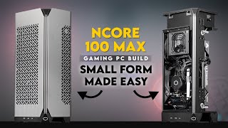 We Needed This  Cooler Master NCore 100 MAX Gaming PC Build  SFF Mini ITX RTX 4070 Ti [upl. by Howzell]