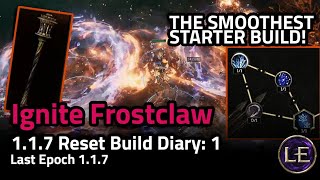 117 THE SMOOTHEST STARTER BUILD Ignite Frostclaw  Last Epoch Build Guide [upl. by Villiers]