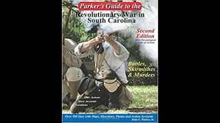 ”Parker‘s Guide to the Revolutionary War in SC” with the author John Parker [upl. by Dlonyer586]