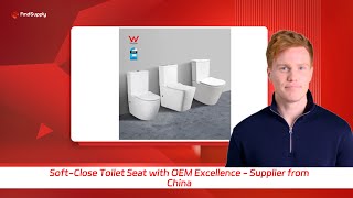 SoftClose Toilet Seat with OEM Excellence  Supplier from China [upl. by Welsh]