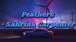 Sabrina Carpenter Feathers Clean Lyrics [upl. by Anelec]