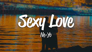 NeYo  Sexy Love Lyrics [upl. by Wong]