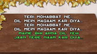 Teri Mohabbat Ne Dil Mein Karaoke Rang [upl. by Niassuh407]