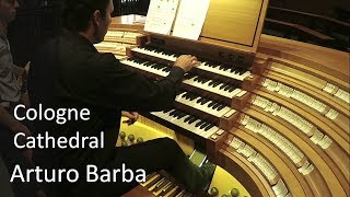 Cologne Cathedral LISZT Prelude amp Fugue on BACH Arturo Barba live at the Klais organ [upl. by Pascasia]