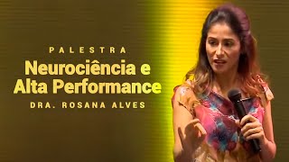 Neurociência e Alta Performance  Dra Rosana Alves Palestra [upl. by Annehcu]