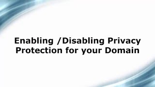 Enabling Disabling Privacy Protection for your Domain [upl. by Aerbma307]