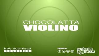 CHOCOLATTA  VIOLINO [upl. by Llennoj]