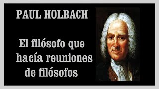 Holbach  Biografia  curiosidades y su filosofia en minutos [upl. by Eylloh494]