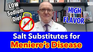 Low Sodium amp HIGH Flavor Salt Substitutes for Meniere’s Disease Patients On a Low Sodium Diet [upl. by Ahsatel]