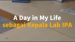 A Day in My Life sebagai Kepala Lab IPA Inventarisasi Alat Peraga Torso Ginjal Manusia [upl. by Anek]