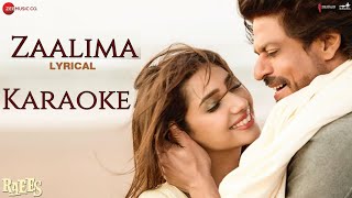 Zaalima  Karaoke  Raees  Shah Rukh Khan amp Mahira K  Arijit Singh amp Harshdeep K  Pritam  RuCho [upl. by Eldoree]