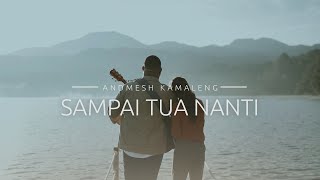 Andmesh  Sampai Tua Nanti Official Music Video [upl. by Grenville]