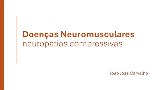 Doenças Neuromusculares  Neuropatias compressivas [upl. by Llenad]