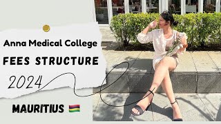 Revised fees structure 2024 💸 ANNA MEDICAL COLLEGE MAURITIUS 🇲🇺 MBBS Abroad 💫  Living expenses 💰 [upl. by Joelle]