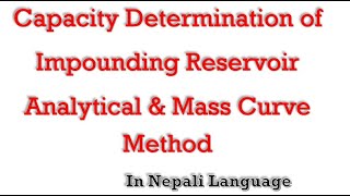 Capacity Determination of Impounding Reservoir using Mass Curve and Analytical Method In Nepali [upl. by Viridi780]