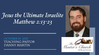 Jesus the Ultimate Israelite Matthew 21323 [upl. by Phillipp]