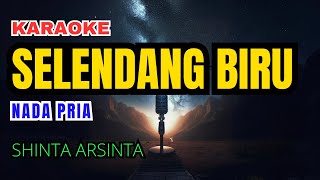 SELENDANG BIRU  SHINTA ARSINTA Karaoke Nada Pria 5 [upl. by Ibmat]