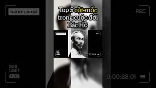 ▶Top 5 cột mốc trong cuộc đời Bác Hồ  Thư Ký Lịch Sử thukylichsu [upl. by Irama]