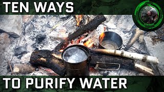 Ten Ways To Purify Water For Drinking In The Backcountry For Bushcraft Camping or Survival [upl. by Ahsatin384]