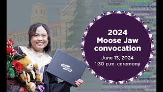 2024 Moose Jaw Campus Convocation June 13 at 130pm [upl. by Ettie648]