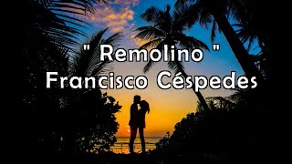 Francisco Cespedes  RemolinoLetraLyrics [upl. by Robaina]