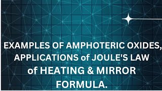 examples of Amphoteric oxides applications of joules law of heating and mirror formula [upl. by Lilak]