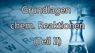 NotenKiller  Chemie Grundlagen Chemischer Reaktionen Teil II [upl. by Dawkins]