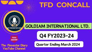 Goldiam Industries Limited  Investors Concall Q4 FY202324 tfdconcall [upl. by Zippel887]