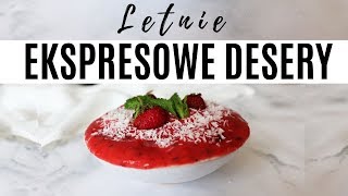 Zdrowe DESERY NA LATO  proste przepisy [upl. by Rebmetpes]