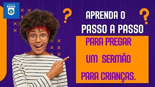 Aprenda a desenvolver o sermão para crianças Série Descomplicando o Ministério infantil [upl. by Allimrac]