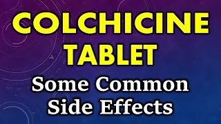 Colchicine side effects  common side effects of colchicine tablets [upl. by Alomeda]