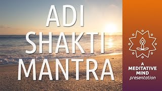 Powerful Mantra for Meditation  Adi Shakti Mantra  Meditation Mantra Chanting [upl. by Virendra]